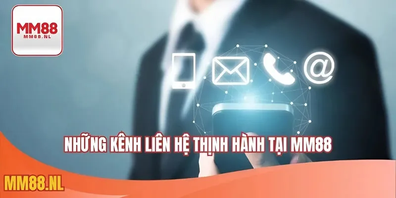 Những kênh liên hệ chính thức để chăm sóc khách hàng